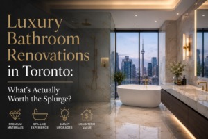 Luxury Bathroom Renovations in Toronto: What's Actually Worth the Splurge?